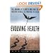 Evolving Health: The Origins of Illness and How the Modern World Is Making Us Sick