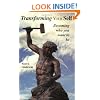Transforming Your Self: Becoming Who You Want to Be
