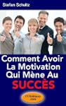 Comment avoir la motivation qui vous...