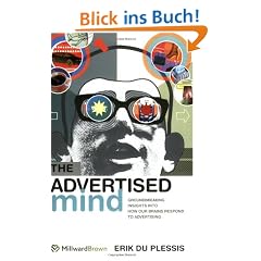 The Advertised Mind: Groundbreaking Insights into How Our Brains Respond to Advertising