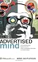 The Advertised Mind: Groundbreaking Insights into How Our Brains Respond to Advertising