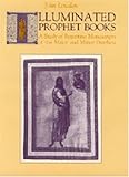 Illuminated Prophet Books: A Study of Byzantine Manuscripts of the Major and Minor Prophets