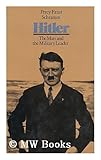 Hitler, the man and the military leader