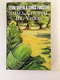Small church, big vision : how your church can change the world