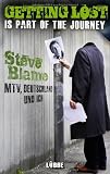 Getting Lost Is Part of the Journey: MTV, Deutschland und ich - Steve Blame