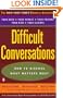 Difficult Conversations: How to Discuss What Matters Most