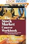 The Stock Market Course, Workbook
