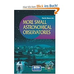 More Small Astronomical Observatories (Patrick Moore's Practical Astronomy Series)