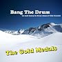 Bang The Drum (as made famous by Bryan Adams and Nelly Furtado)