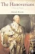 Hanoverians: The History of a Dynasty (Dynasties): The History of a Dynasty (Dynasties)