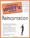 The Complete Idiot's Guide to Reincarnation
