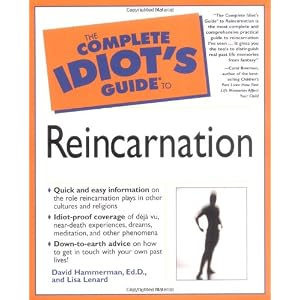 The Complete Idiot's Guide to Reincarnation