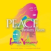 Peace from Broken Pieces: How to Get Through What You're Going Through | [Iyanla Vanzant]