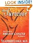 Be a Survivor: Your Guide to Breast Cancer Treatment
