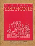 The great symphonies : the great orchestras, the great conductors