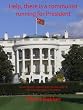 Help, there is a Communist running for President!!!!: An immigrant's perspective on the slow death of the Greatest Nation in the World
