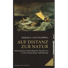 Auf Distanz zur Natur: Philosophische und theologische Perspektiven in Hans Blumenbergs Anthropologie