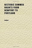 Historic Summer Haunts From Newport to Portland