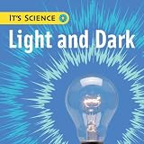 Light and Dark (It's Science)