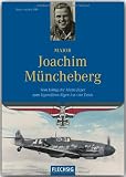 Produkt-Bild: Major Joachim M&uuml;ncheberg. Vom K&ouml;nig der Malta-J&auml;ger zum legend&auml;ren J&auml;ger-Ass von Tunis
