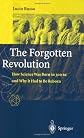 The Forgotten Revolution: How Science Was Born in 300 BC and Why it Had to Be Reborn
