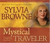 Mystical Traveler 3-CD: How to Advance to a Higher Level of Spirituality Mystical Traveler 3-CD: How to Advance to a Higher Level of Spirituality