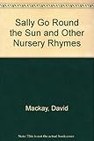 Sally go round the sun and other nursery rhymes