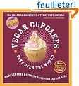 Vegan Cupcakes Take over the World: 75 Dairy-free Recipes for Cupcakes That Rule