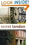 Secret London: Exploring...