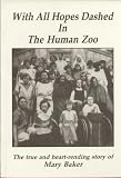 With All Hopes Dashed in the Human Zoo: The True and Heart-rending Story of Mary Baker