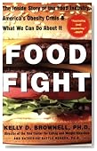 Food Fight: The Inside Story of The Food Industry, America's Obesity Crisis, and What We Can Do About It