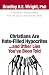 Christians Are Hate-Filled Hypocrites...and Other Lies You've Been Told: A Sociologist Shatters Myths From the Secular and Christian Media