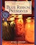 Blue Ribbon Preserves: Secrets to Award-Winning Jams, Jellies, Marmalades and More