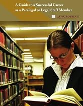 A Guide to a Successful Career as a Paralegal or Legal Staff Member