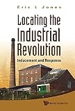 Locating the Industrial Revolution : inducement and response