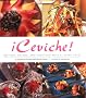 Ceviche!: Seafood, Salads, and Cocktails with a Latino Twist