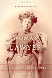 Woman Lawyer: The Trials of Clara Foltz
