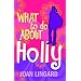 What to do about Holly