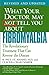 What Your Doctor May Not Tell You About Fibromyalgia: The Revolutionary Treatment That Can Reverse the Disease