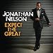 Expect The Great  Jonathan Nelson