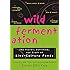 Wild Fermentation: The Flavor, Nutrition, and Craft of Live-Culture Foods