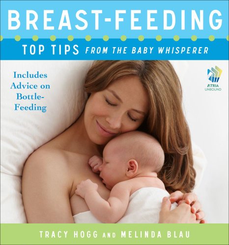 Breast-feeding: Top Tips From the Baby Whisperer: Includes Advice on Bottle-Feeding