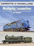 Aspects of Modelling: Weathering locomotives and Rolling Stock (Aspects of Modelling Aspects of Modelling)