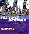 Running Repairs: A Runner's Guide to Keeping Injury Free