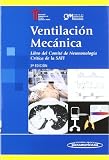 Ventilacion mecanica / Mechanical Ventilation: Libro Del Comite De Neumologia Critica De La Sati / Committee of Pulmonology and the Sati Criticism (Spanish Edition)