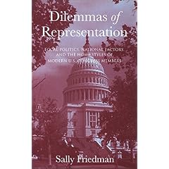 【クリックで詳細表示】Dilemmas of Representation： Local Politics， National Factors， and the Home Styles of Modern U.S. Congress Members [ペーパーバック]