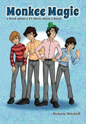 Monkee Magic: a Book about a TV Show about a Band