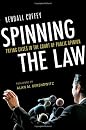 Spinning the Law: Trying Cases in the Court of Public Opinion (9781616142100)