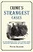 The Law's Strangest Cases: Extraordinary But True Incidents from Over Five Centuries of Legal History (Strangest Series)