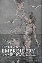 The Development of Embroidery in America